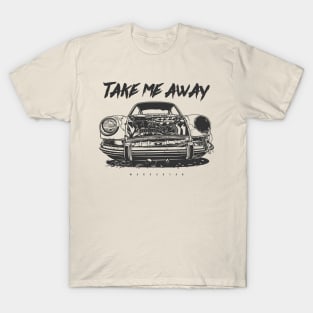 Take me away T-Shirt